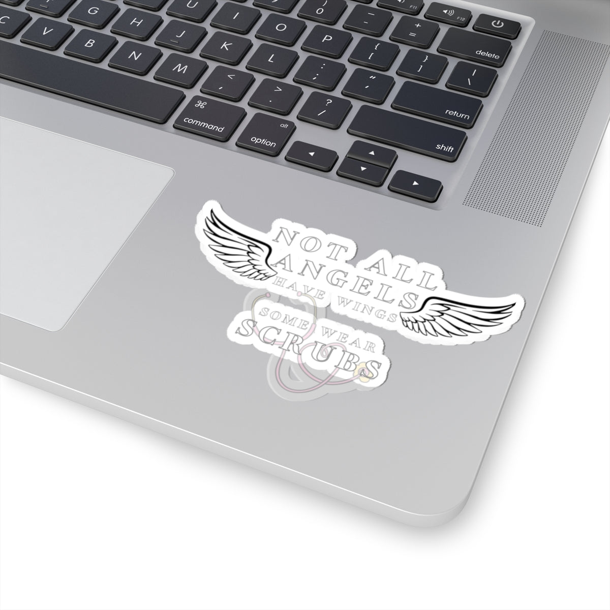 Some Angels Don’t Have Wings… They Wear Scrubs" – Vinyl Sticker